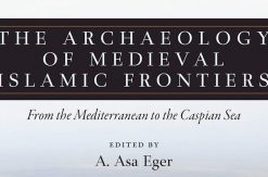 P03_The Archaeology of medieval islamic frontiers