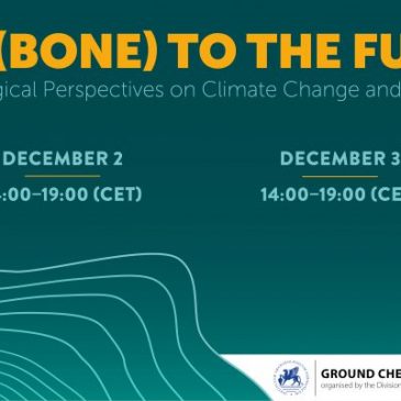 BACK(BONE) TO THE FUTURE – Bioarchaeological Perspectives on Climate Change and Climate Crisis (02. – 03.12.2021)